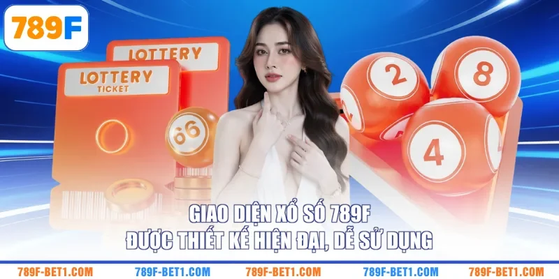Giao diện xổ số 789F được thiết kế hiện đại, dễ sử dụng