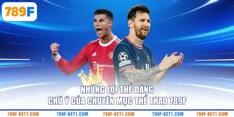 Những lợi thế đáng chú ý của chuyên mục thể thao 789F
