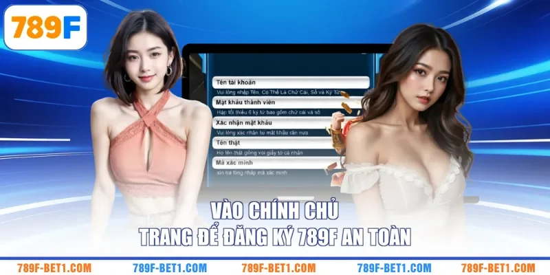Vào chính chủ trang để đăng ký 789F an toàn